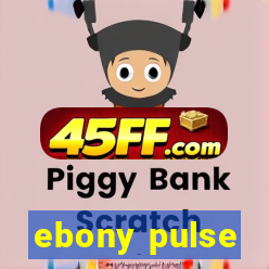 ebony pulse